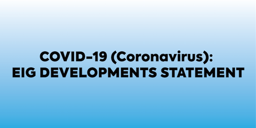 COVID-19 (Coronavirus): EIG DEVELOPMENTS STATEMENT